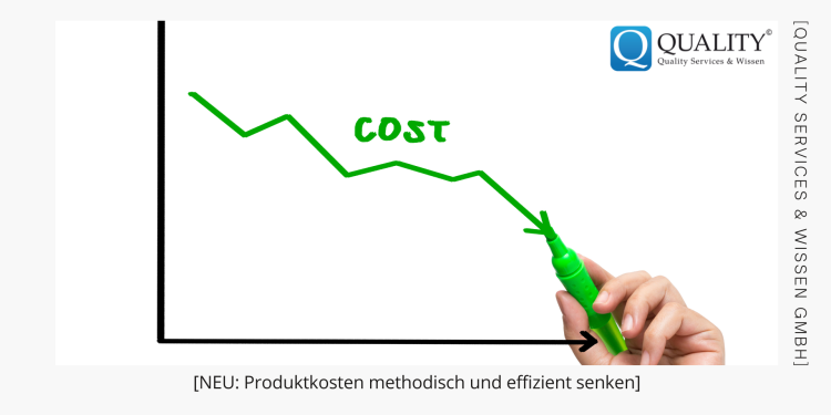Zukunft gestalten – Produktkosten methodisch und effizient senken 1 Produktkosten senken